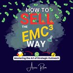 How to Sell the EMC³ Way cover image
