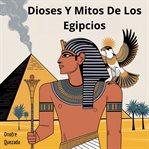 Dioses Y Mitos De Los Egipcios cover image