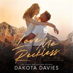 Love Me Reckless cover image