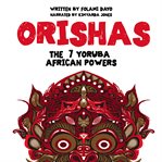 Orishas: The 7 Yoruba African Powers cover image