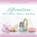 Affirmations for Optimal Well-Being cover image