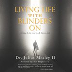 Living Life With Blinders On cover image