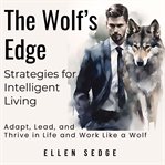 The Wolf's Edge - Strategies for Intelligent Living cover image
