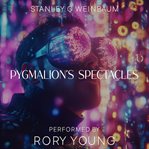 Pygmalion's Spectacles cover image
