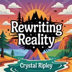 Rewriting Reality cover image