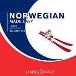 Norwegian Made Easy - Lower Beginner - Volume 1 of 3 cover image