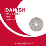 Danish Made Easy - Lower Beginner - Volume 1 of 3 cover image