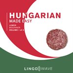 Hungarian Made Easy - Lower Beginner - Volume 1 of 3 cover image