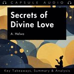 Secrets of Divine Love by A. Helwa cover image