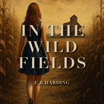 In the Wild Fields cover image