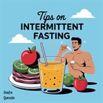 Tips on Intermittent Fasting cover image
