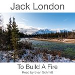 To Build a Fire cover image