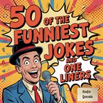 50 of the Funniest Jokes and One Liners cover image
