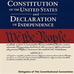 The Constitution of the United States and the Declaration of Independence cover image