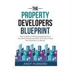 The Property Developers Blueprint cover image