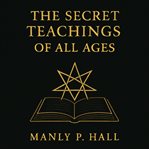 The Secret Teachings of All Ages cover image