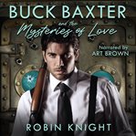 Buck Baxter and the Mysteries of Love cover image