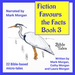 Fiction Favours the Facts - Book 3 cover image