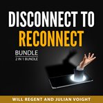 Disconnect to Reconnect Bundle, 2 in 1 Bundle cover image