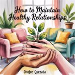 How to Maintain Healthy Relationships cover image