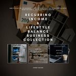 Recurring Income & Lifestyle Balance Business Collection cover image