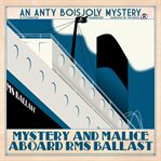 Mystery and Malice Aboard RMS Ballast cover image