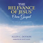 The Relevance of Jesus' Own Gospel cover image