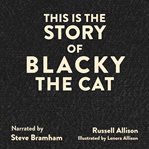 This Is the Story of Blacky the Cat cover image