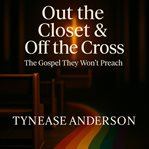Out the Closet and off the Cross cover image
