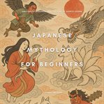 Japanese Mythology for Beginners cover image
