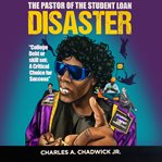The Pastor of the Student Loan Disaster cover image
