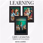 Learning Life Lessons Through Teaching cover image