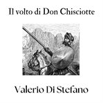 Il volto di Don Chisciotte cover image