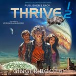 Thrive Space Colony Adventures: Publisher's Pack : Books #1-2. Thrive Space Colony Adventures cover image