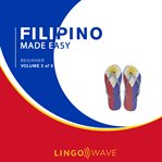 Filipino Made Easy - Beginner - Volume 2 of 3 cover image