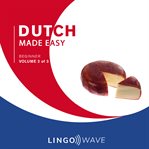 Dutch Made Easy - Beginner - Volume 2 of 3 cover image