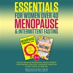 Essentials for Women Over 40 Menopause & Intermittent Fasting cover image