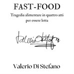 Fast-Food: Tragedia alimentare in quattro atti per essere letta cover image