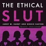 The Ethical Slut, Third Edition (Library Edition) cover image