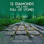 12 Diamonds and a Path Full of Stones cover image