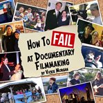 How to Fail at Documentary Filmmaking cover image