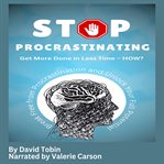 Stop Procrastinating: Get More Done in Less Time - How? cover image
