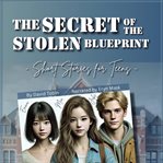 The Secret of the Stolen Blueprint cover image