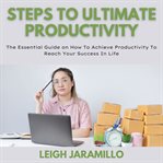 Steps to ultimate productivity cover image