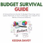 Budget survival guide : a comprehensive guide to budget planning cover image