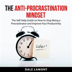 The anti-procrastination mindset cover image