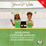 Developing customer services in the black-owned business cover image