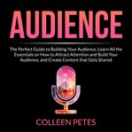 Audience : the perfect guide to building your audience cover image