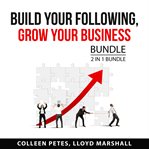 Build your following, grow your business bundle, 2 in 1 bundle : 2 in 1 bundle cover image