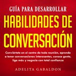 Guía para desarrollar habilidades de conversación cover image